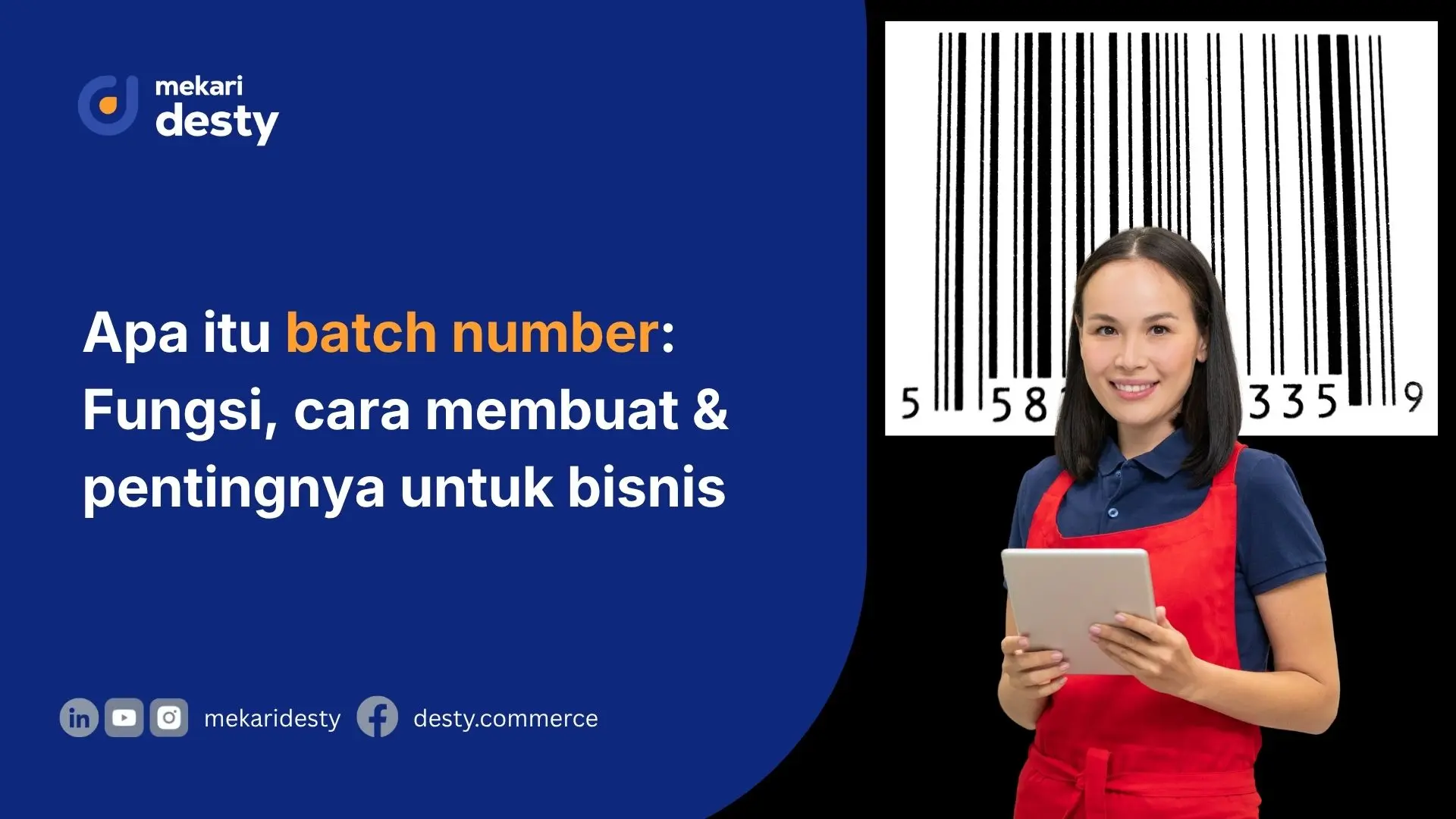 Mekari Desty - Apa itu Batch Number, Fungsi, dan Cara Membuat Nomor Batch
