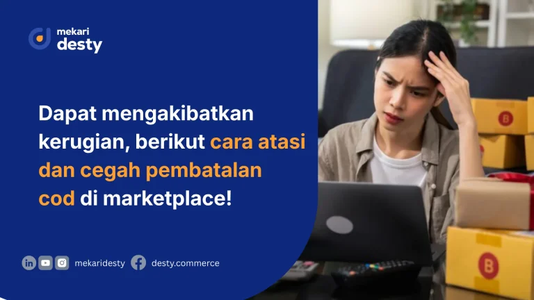 Cara Atasi dan Cegah Pembatalan Pesanan COD Agar Tidak Rugi